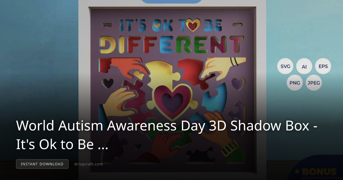 World Autism Awareness Day 3D Shadow Box - It's Ok to Be Different 3D ...